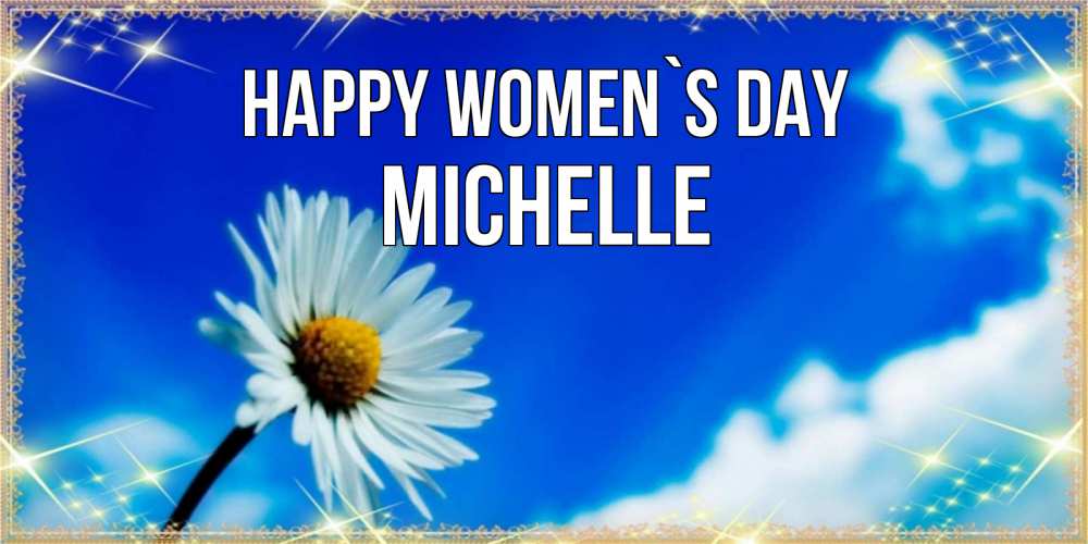 Greetings card с именем, Michelle happy women`s day красивая открытка в синих тонах Greetings with text for free download 